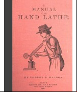 A Manual of the Hand Lathe