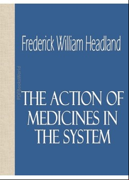 The Action of Medicines in the System