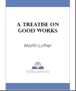 A Treatise on Good Works