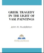 Greek Tragedy in the Light of Vase Paintings