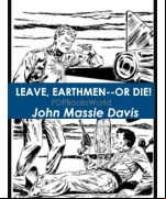 Leave, Earthmen--Or Die!
