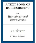 A Text-Book of Horseshoeing, for Horseshoers and Veterinarians