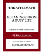 The Aftermath Or Gleanings from a Busy Life