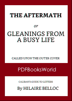 The Aftermath Or Gleanings from a Busy Life