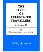 The Lives of Celebrated Travellers, Vol. 3