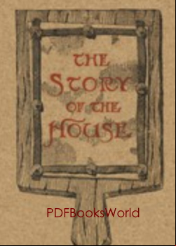 The Story of the House