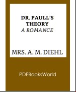 Dr. Paull's Theory: A Romance