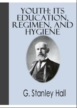 Youth -  Its Education, Regimen, and Hygiene