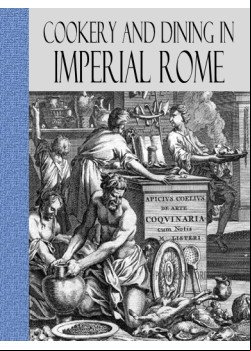 Cookery and Dining in Imperial Rome