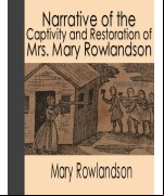 Narrative of the Captivity and Restoration of Mrs. Mary Rowlandson