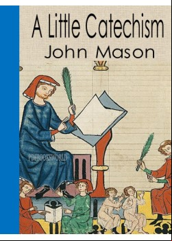 A Little Catechism; With Little Verses and Little Sayings for Little Children